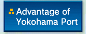 Advantage of Port of Yokohama